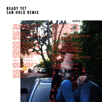 シングル/Ready Yet (San Holo Remix) (Explicit)/Sasha Alex Sloan