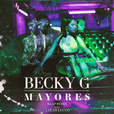 Mayores (KLAP Remix) feat.Lucas Lucco/Becky G
