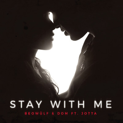 シングル/Stay With Me feat.Jotta/Beowulf／Dom