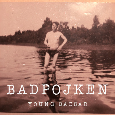 シングル/Young Caesar/Badpojken