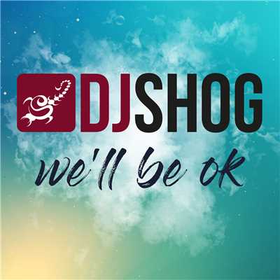 アルバム/We'll Be Ok/DJ Shog