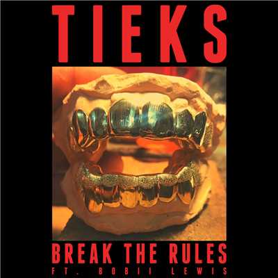 シングル/Break the Rules (Explicit) feat.Bobii Lewis/TIEKS