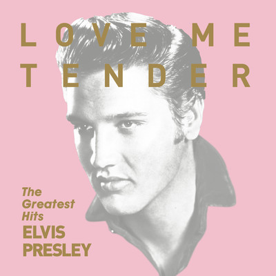 アルバム/Love Me Tender - The Greatest Hits/Elvis Presley