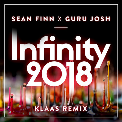 シングル/Infinity 2018 (Klaas Remix Edit)/Sean Finn／Guru Josh