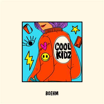 シングル/Cool Kidz/Boehm