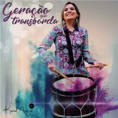 アルバム/Geracao que Transborda/Karol Araujo