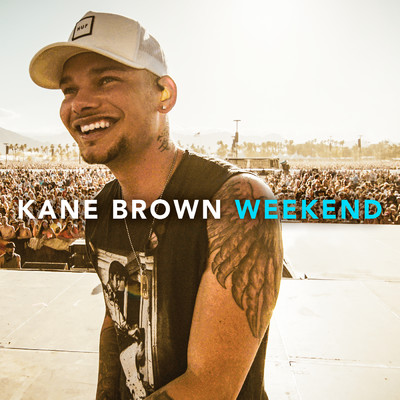 Weekend/Kane Brown