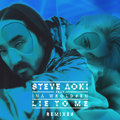 Lie To Me (Remixes Part 1) feat.Ina Wroldsen/Steve Aoki
