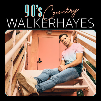 シングル/90's Country/Walker Hayes
