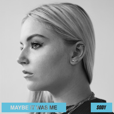 Maybe It Was Me (Explicit)/Sody