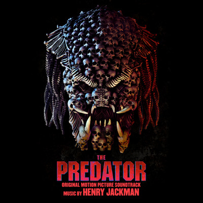 アルバム/The Predator (Original Motion Picture Soundtrack)/Henry Jackman