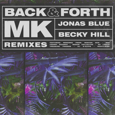 Back & Forth (KC Lights Remix)/MK／Jonas Blue／Becky Hill