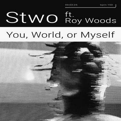シングル/You, World, or Myself feat.Roy Woods/Stwo