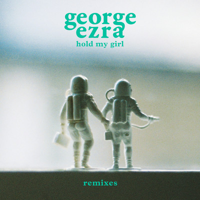 シングル/Hold My Girl (Kat Krazy Remix)/George Ezra