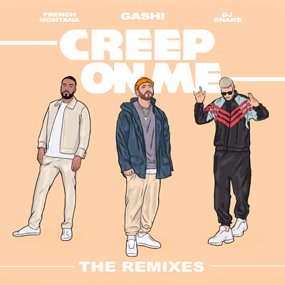 アルバム/Creep On Me (Remixes) feat.French Montana,DJ Snake/GASHI
