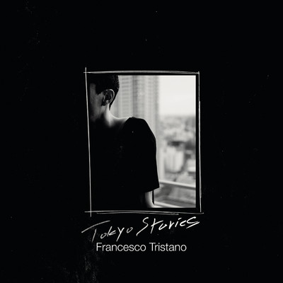 アルバム/Tokyo Stories/フランチェスコ・トリスターノ