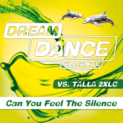 Can You Feel the Silence/Dream Dance Alliance／Talla 2XLC