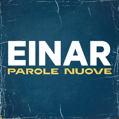シングル/Parole nuove/Einar