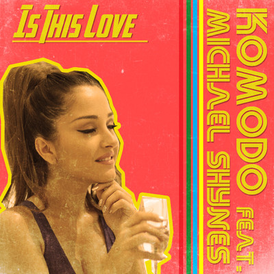 シングル/Is This Love feat.Michael Shynes/Komodo