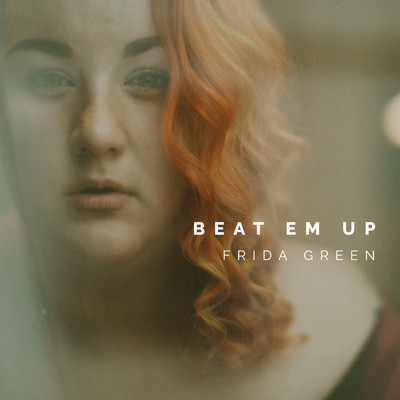 シングル/Beat 'Em Up/Frida Green