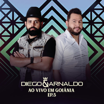 アルバム/Ao Vivo em Goiania (EP 5)/Diego & Arnaldo