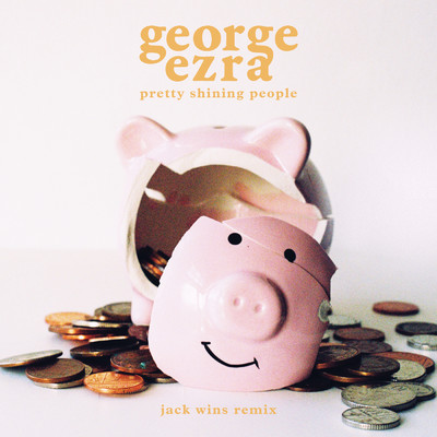 Pretty Shining People (Jack Wins Remix)/George Ezra