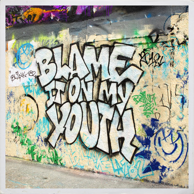 シングル/Blame It On My Youth/blink-182