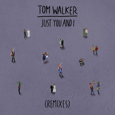 Just You and I (Paul Woolford Remix)/Tom Walker