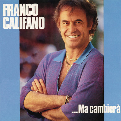アルバム/...Ma cambiera/Franco Califano