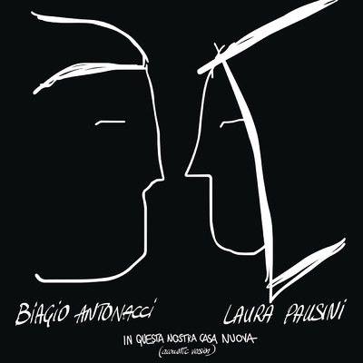 シングル/In questa nostra casa nuova (Acoustic Version)/Biagio Antonacci／Laura Pausini