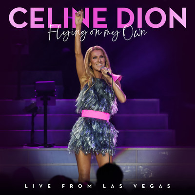 Flying On My Own (Live from Las Vegas)/Celine Dion