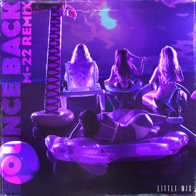 Bounce Back (M-22 Remix)/Little Mix