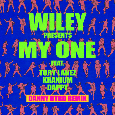 シングル/My One (Danny Byrd Remix) feat.Tory Lanez,Kranium,Dappy/Wiley