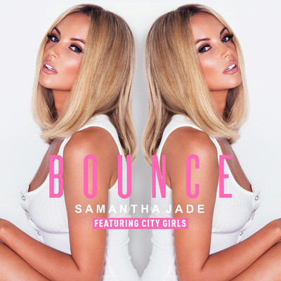 シングル/Bounce feat.City Girls/Samantha Jade