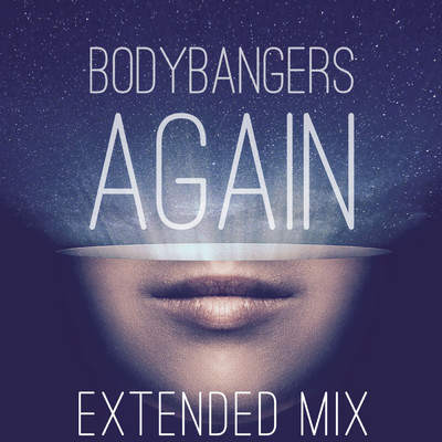 シングル/Again (Extended Mix)/Bodybangers