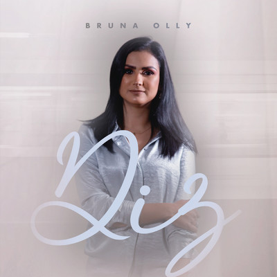 シングル/Diz (You Say)/Bruna Olly