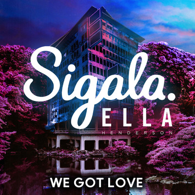 シングル/We Got Love feat.Ella Henderson/Sigala
