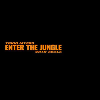 シングル/Enter the Jungle feat.Akala/Tokio Myers