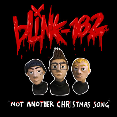 シングル/Not Another Christmas Song (Explicit)/blink-182