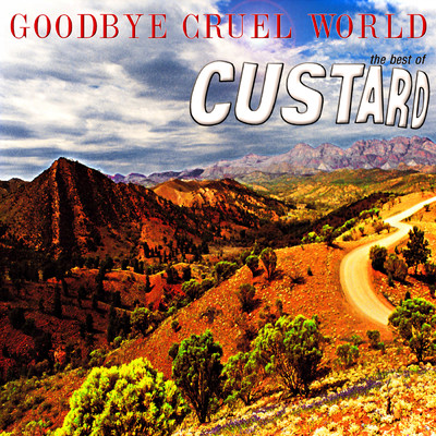 アルバム/Goodbye Cruel World: The Best of Custard/Custard
