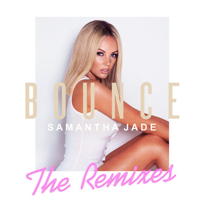 シングル/Bounce (7th Heaven Remix)/Samantha Jade