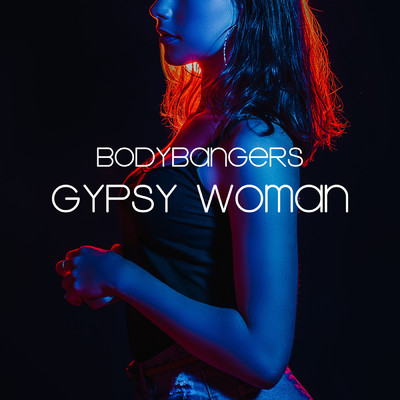 シングル/Gypsy Woman/Bodybangers