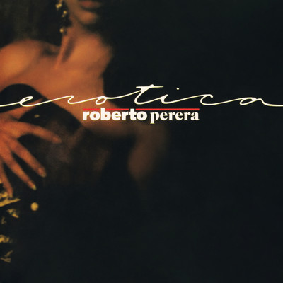 アルバム/Erotica/Roberto Perera