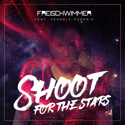 シングル/Shoot for the Stars feat.Hennsly Phoenix/Freischwimmer