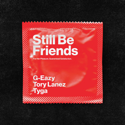 シングル/Still Be Friends (Explicit) feat.Tory Lanez,Tyga/G-Eazy