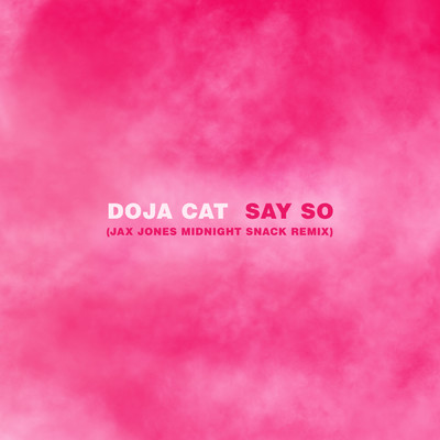 Say So (Jax Jones Midnight Snack Remix)/Doja Cat