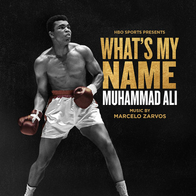 アルバム/What's My Name: Muhammad Ali (Original Motion Picture Soundtrack)/Marcelo Zarvos