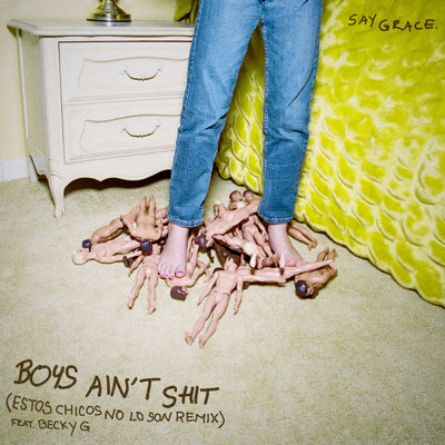シングル/Boys Ain't Shit (Estos Chicos No Lo Son Remix) (Explicit) feat.Becky G/SAYGRACE