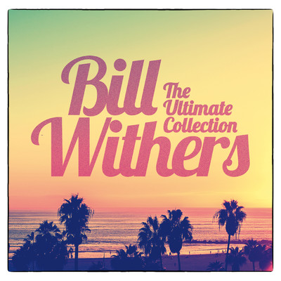 I Wish You Well/Bill Withers