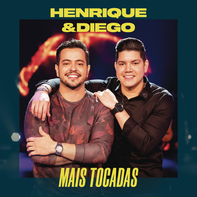 アルバム/Henrique & Diego Mais Tocadas/Henrique & Diego